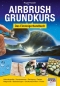 Preview: Airbrush-Grundkurs- Das Einsteigerhandbuch