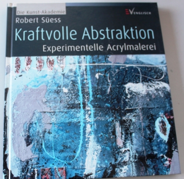 Kraftvolle Abstraktion - Die Kunst-Akademie