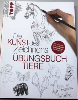 Die Kunst des Zeichnens - Übungsbuch Tiere