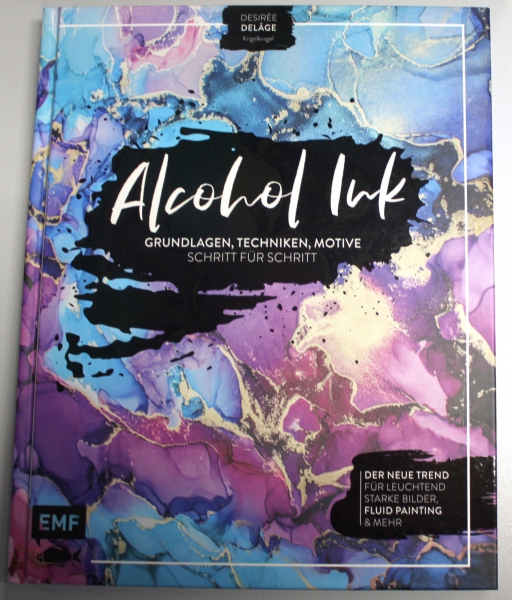 Alkohol Ink - Grundlagen,Techniken,Motive