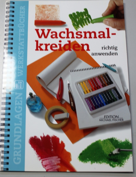 Grundlagen Werkstattbücher Wachsmalkreiden richtig anwenden